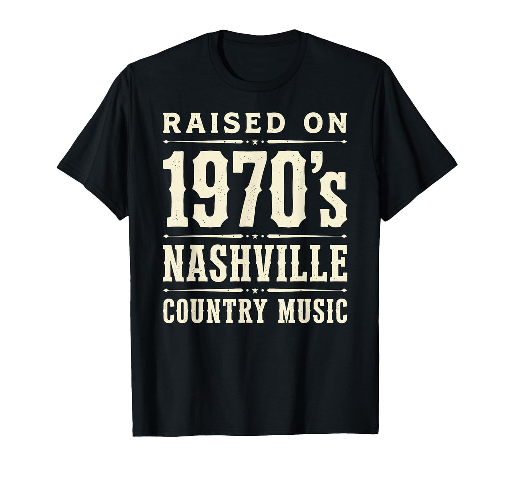 Raised 1970S Nashville Country Music T-Shirt - Aesthetic Graphic Unisex - T-Shirt, Sweatshirt, Hoodie