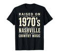 Raised 1970S Nashville Country Music T-Shirt - Aesthetic Graphic Unisex - T-Shirt, Sweatshirt, Hoodie
