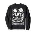 He Plays She Dances Mom Both Sweatshirt - Casual Everyday Wear Men Women - T-Shirt, Sweatshirt, Hoodie