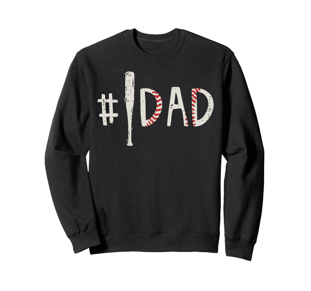 Hashtag Baseball Bat Dad Fathers Day Sweatshirt - Graphic Print Unisex - T-Shirt, Sweatshirt, Hoodie