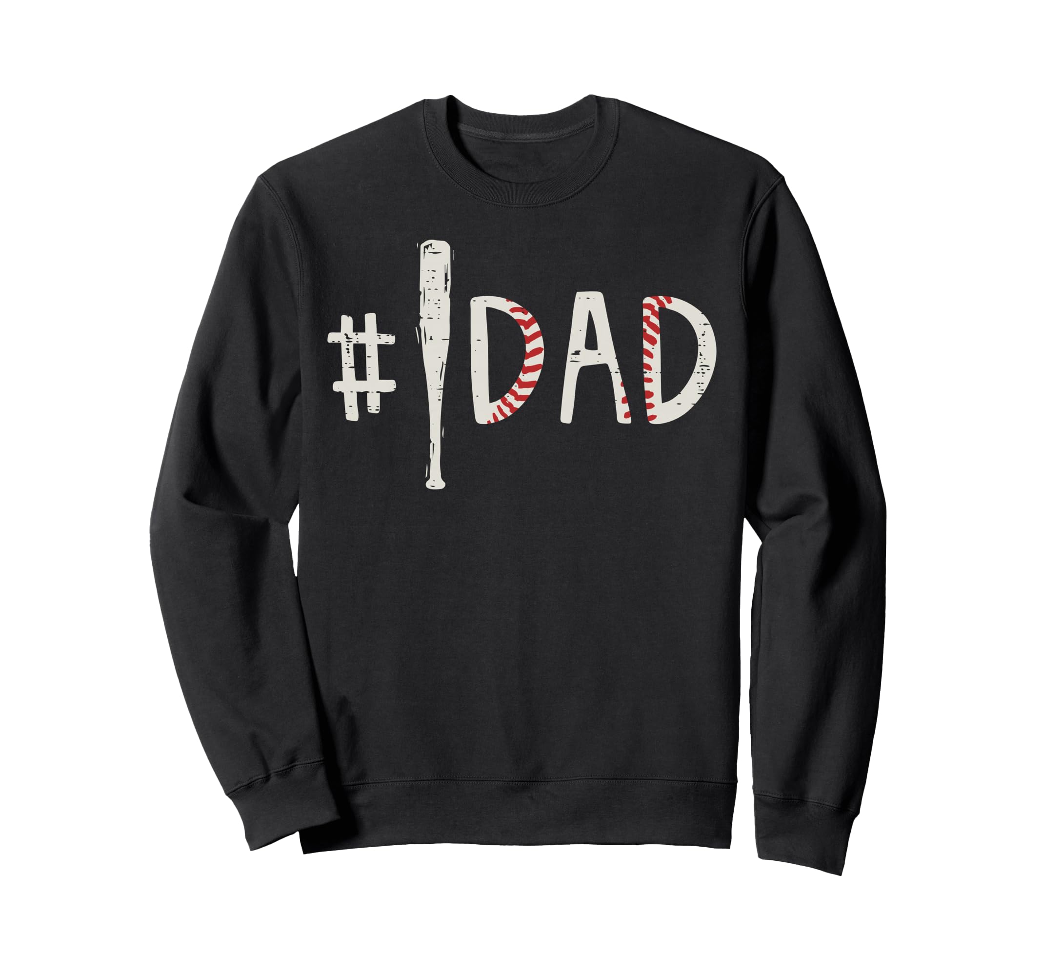Hashtag Baseball Bat Dad Fathers Day Sweatshirt - Graphic Print Unisex - T-Shirt, Sweatshirt, Hoodie