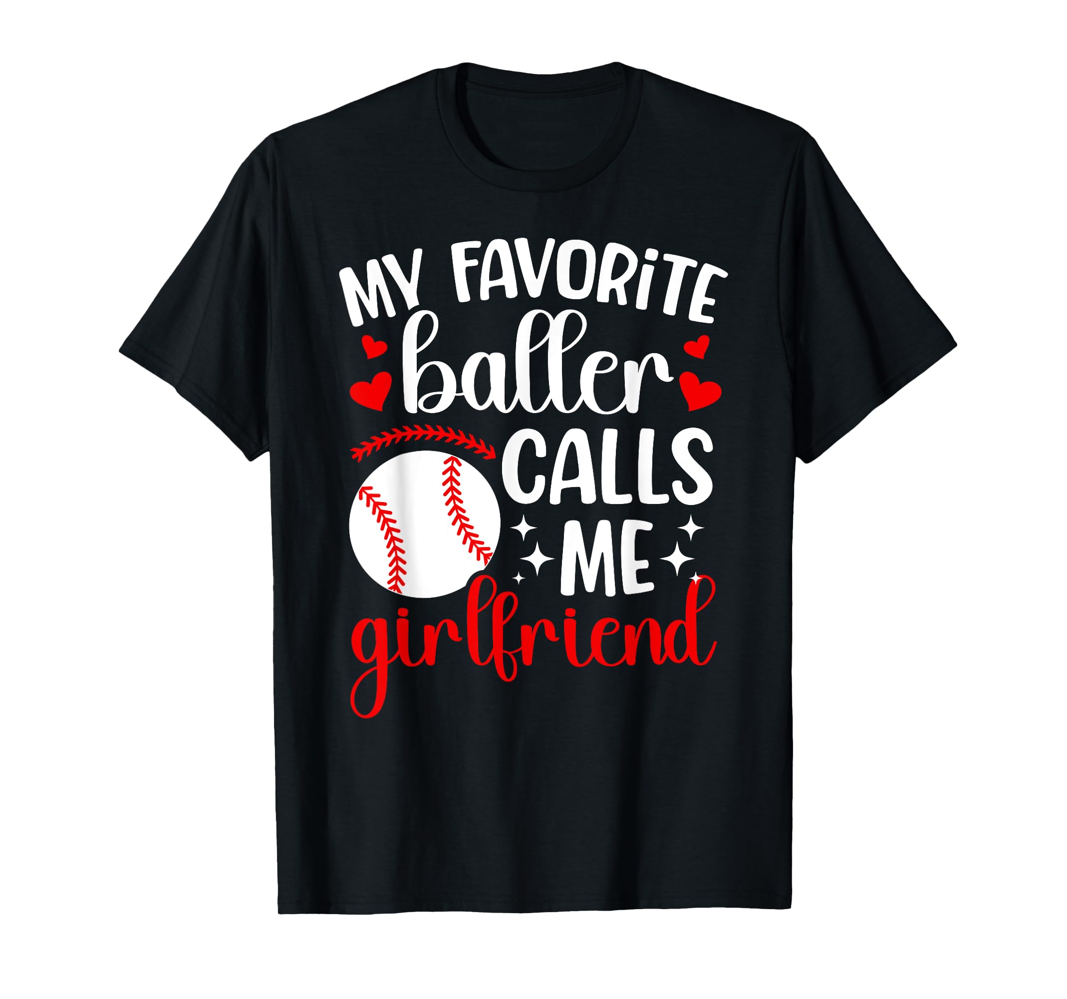 Baller Calls Me Baseball Girlfriend T-Shirt - Novelty Apparel Unisex - T-Shirt, Sweatshirt, Hoodie