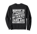 Nobody Is Matthew Boyd Fans Funny Sweatshirt - Minimalist Print Men Women - T-Shirt, Sweatshirt, Hoodie