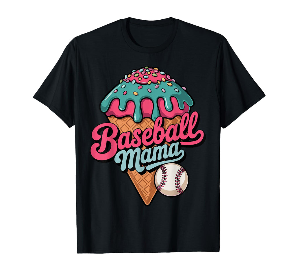 Ice Cream Baseball Mama Sports Mom T-Shirt - Graphic Print Unisex - T-Shirt, Sweatshirt, Hoodie