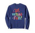 Oh What Fun Bright Boho Sweatshirt - Minimalist Print Men Women - T-Shirt, Sweatshirt, Hoodie