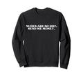 Nudes Are So 2017 Send Me Money Y2K Sweatshirt - Minimalist Print Unisex - T-Shirt, Sweatshirt, Hoodie