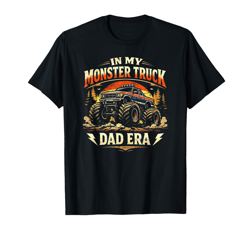 My Monster Truck Dad Era T-Shirt - Custom Art Print Unisex - T-Shirt, Sweatshirt, Hoodie