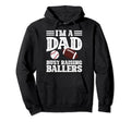Im Dad Busy Raising Ballers Baseball Hoodie - Custom Art Print Men Women - T-Shirt, Sweatshirt, Hoodie