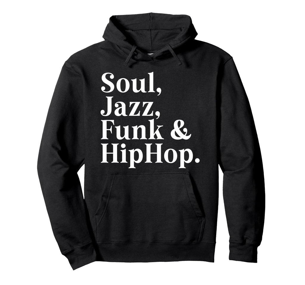 Soul Jazz Funk Hip Hop Groove Music Lover Hoodie - Custom Art Print Unisex - T-Shirt, Sweatshirt, Hoodie