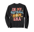 My Softball Mom Era Softball Mama Sweatshirt - Unique Graphic Unisex - T-Shirt, Sweatshirt, Hoodie