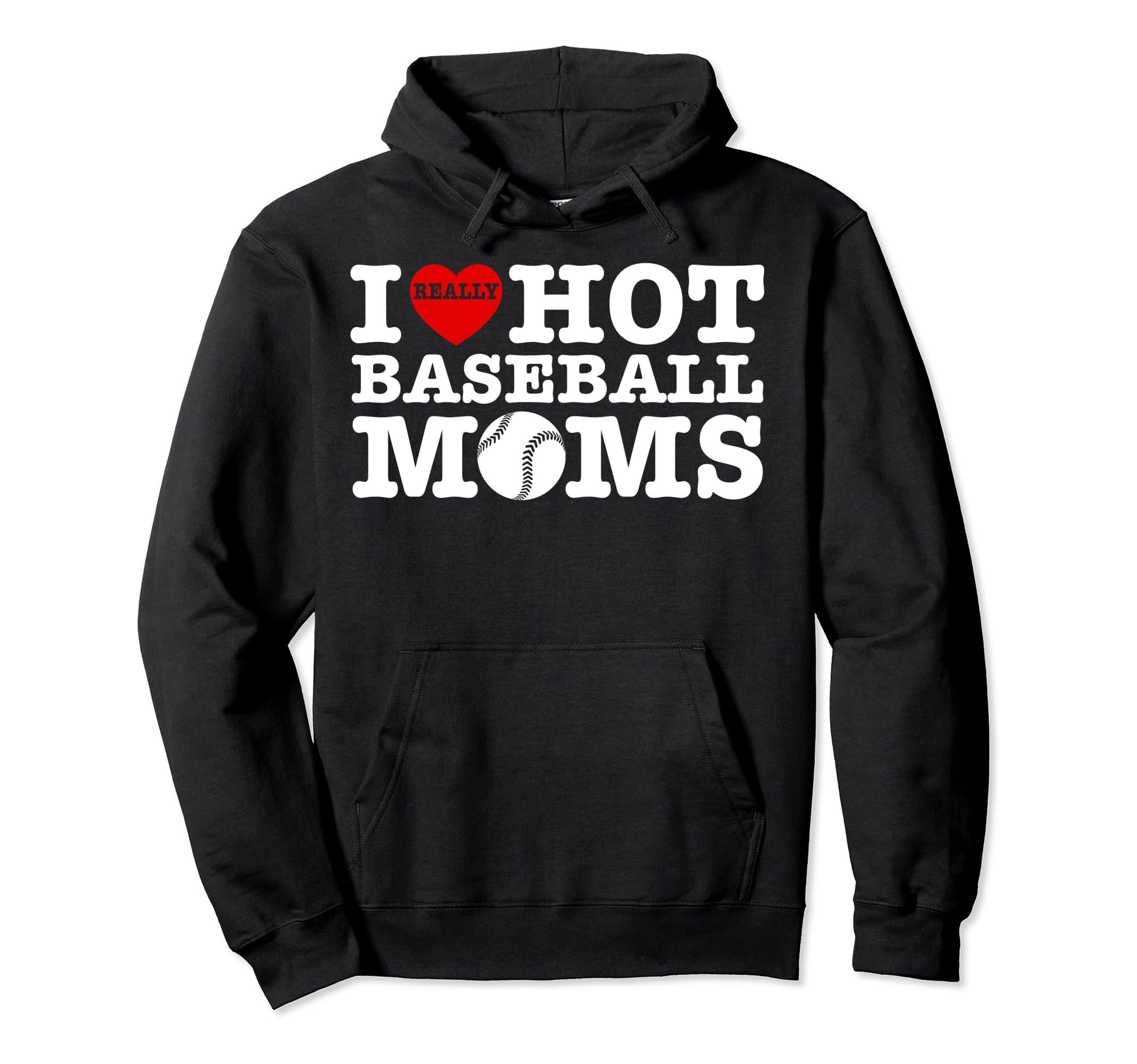 Funny I Love Hot Baseball Moms Heart Sport Hoodie - Trendy Graphic Unisex - T-Shirt, Sweatshirt, Hoodie