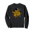 Raised Old School Hip Hop Rap Sweatshirt - Minimalist Print for Adults - T-Shirt, Sweatshirt, Hoodie