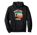 Never Lose Focus Photography Camera Nature Hoodie - Graphic Print Unisex - T-Shirt, Sweatshirt, Hoodie