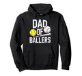 Dad Ballers Dad Baseball And Hoodie - Fun Novelty Design Men Women - T-Shirt, Sweatshirt, Hoodie
