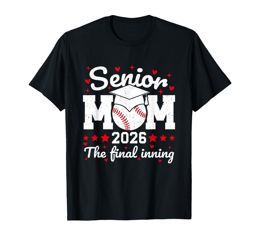 Senior Mom 2026 Final Inning Proud T-Shirt - Fun Novelty Design Unisex - T-Shirt, Sweatshirt, Hoodie