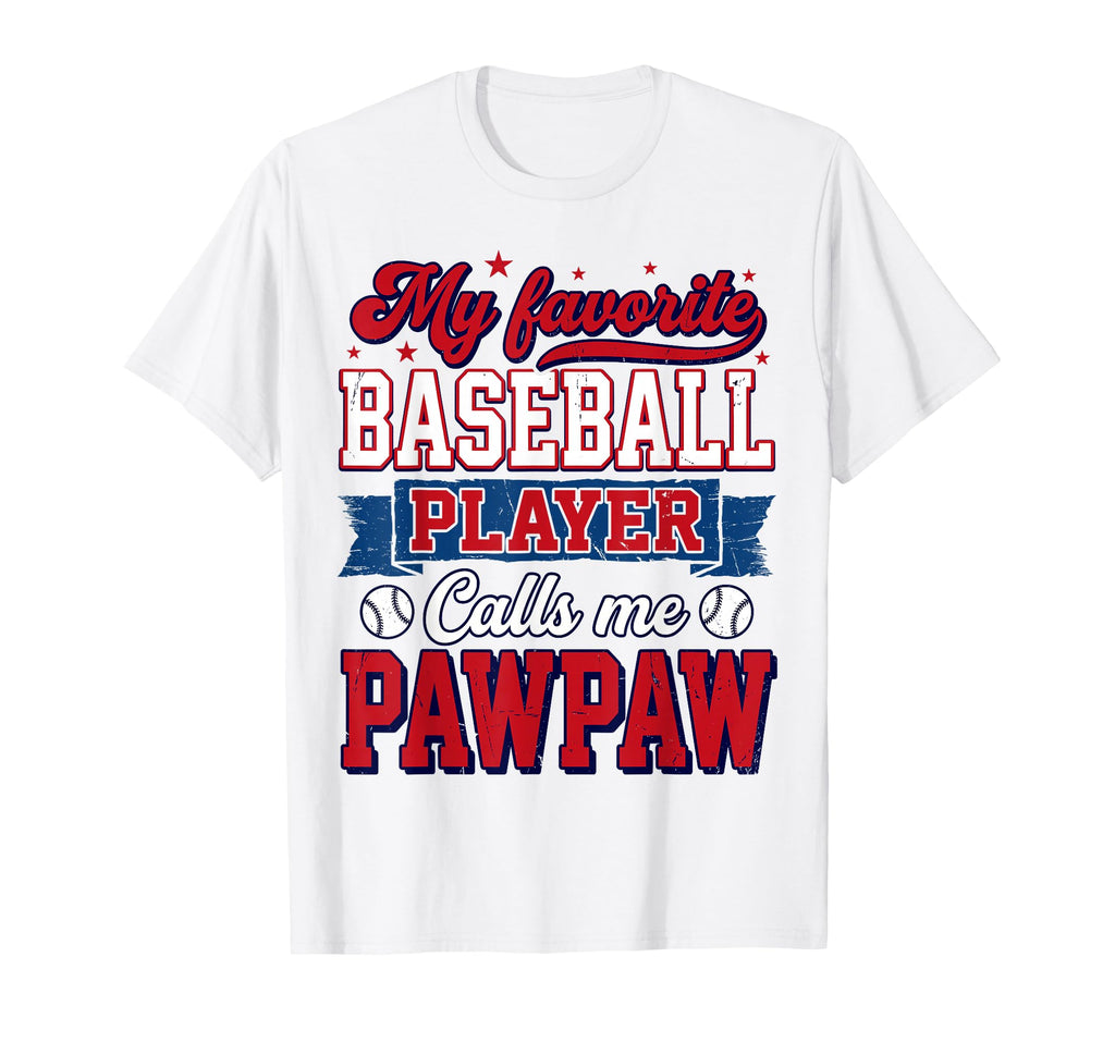 My Favorite Baseball Player Calls Me Pawpaw T-Shirt - Graphic Print Unisex - T-Shirt, Sweatshirt, Hoodie