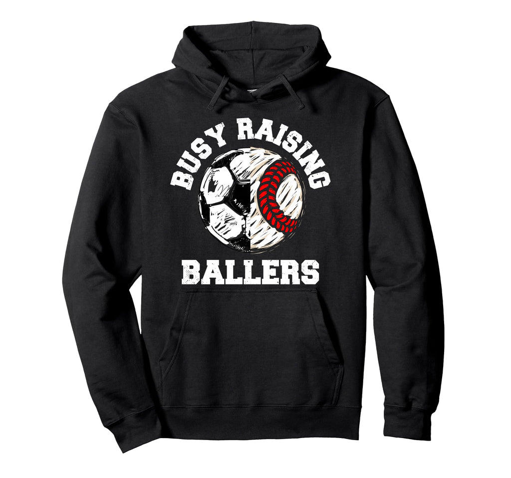 Busy Raising Ballers Funny Soccer Hoodie - Aesthetic Graphic Men Women - T-Shirt, Sweatshirt, Hoodie