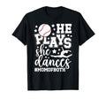 He Plays She Dances Mom Both Dancing And T-Shirt - Novelty Apparel Unisex - T-Shirt, Sweatshirt, Hoodie