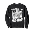 Raised Old School Hip Hop Cassette Sweatshirt - Novelty Apparel for Adults - T-Shirt, Sweatshirt, Hoodie