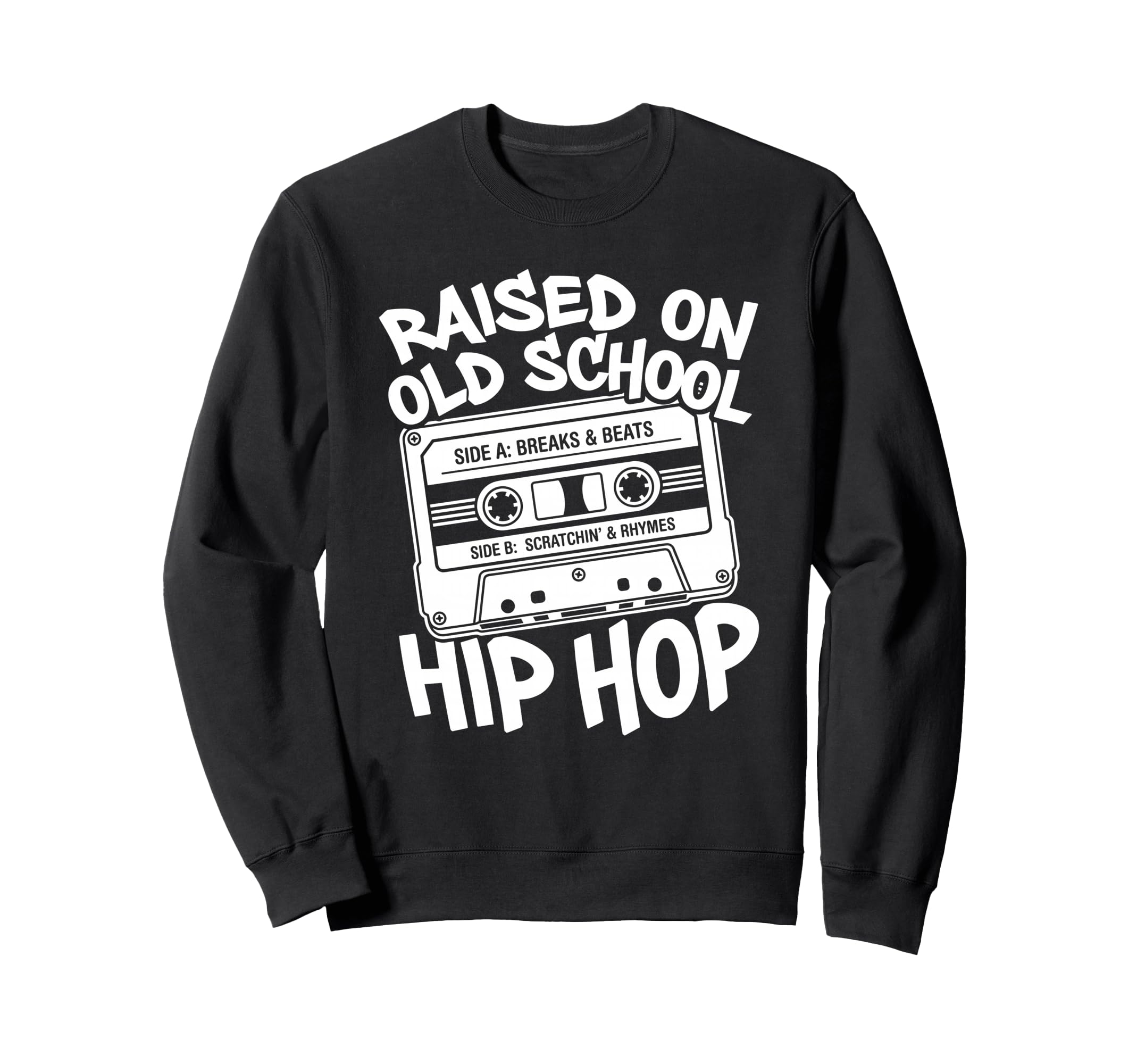 Raised Old School Hip Hop Cassette Sweatshirt - Novelty Apparel for Adults - T-Shirt, Sweatshirt, Hoodie