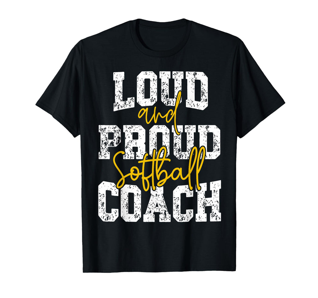 Proud Loud Softball Coach Dad Mom T-Shirt - Graphic Print for Adults - T-Shirt, Sweatshirt, Hoodie