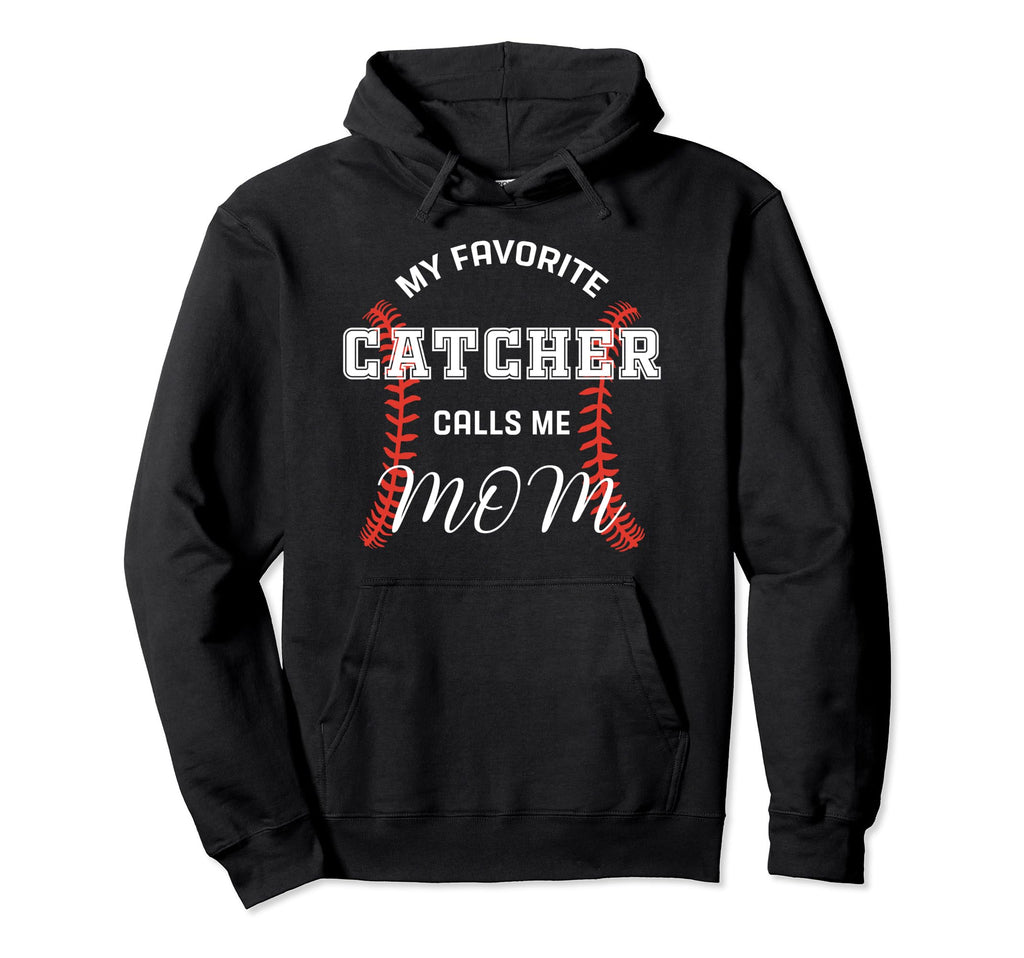 My Favorite Catcher Calls Me Mom Hoodie - Custom Art Print Men Women - T-Shirt, Sweatshirt, Hoodie