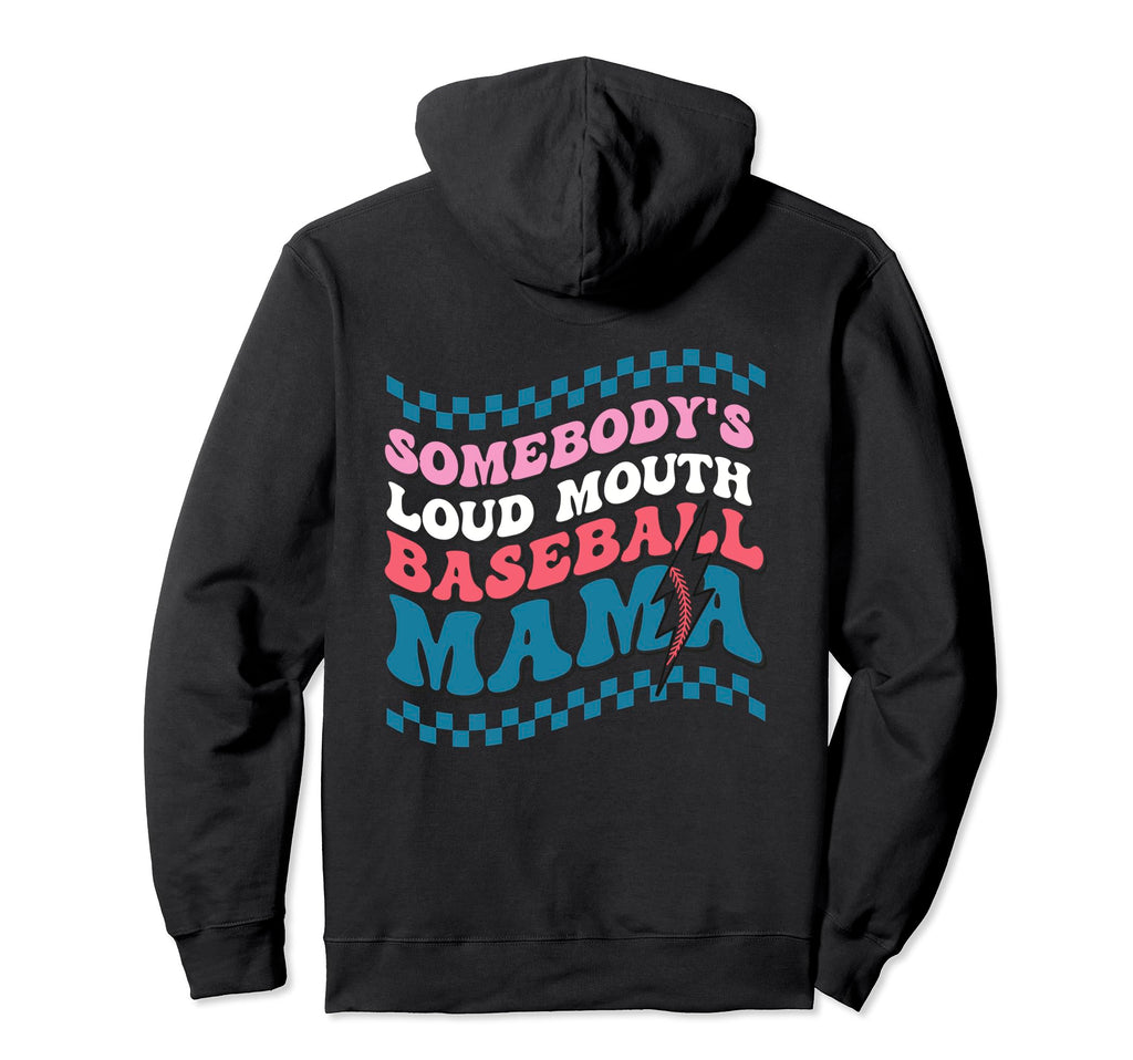 Somebodys Loud Mouth Baseball Mama Hoodie - Fun Novelty Design Men Women - T-Shirt, Sweatshirt, Hoodie