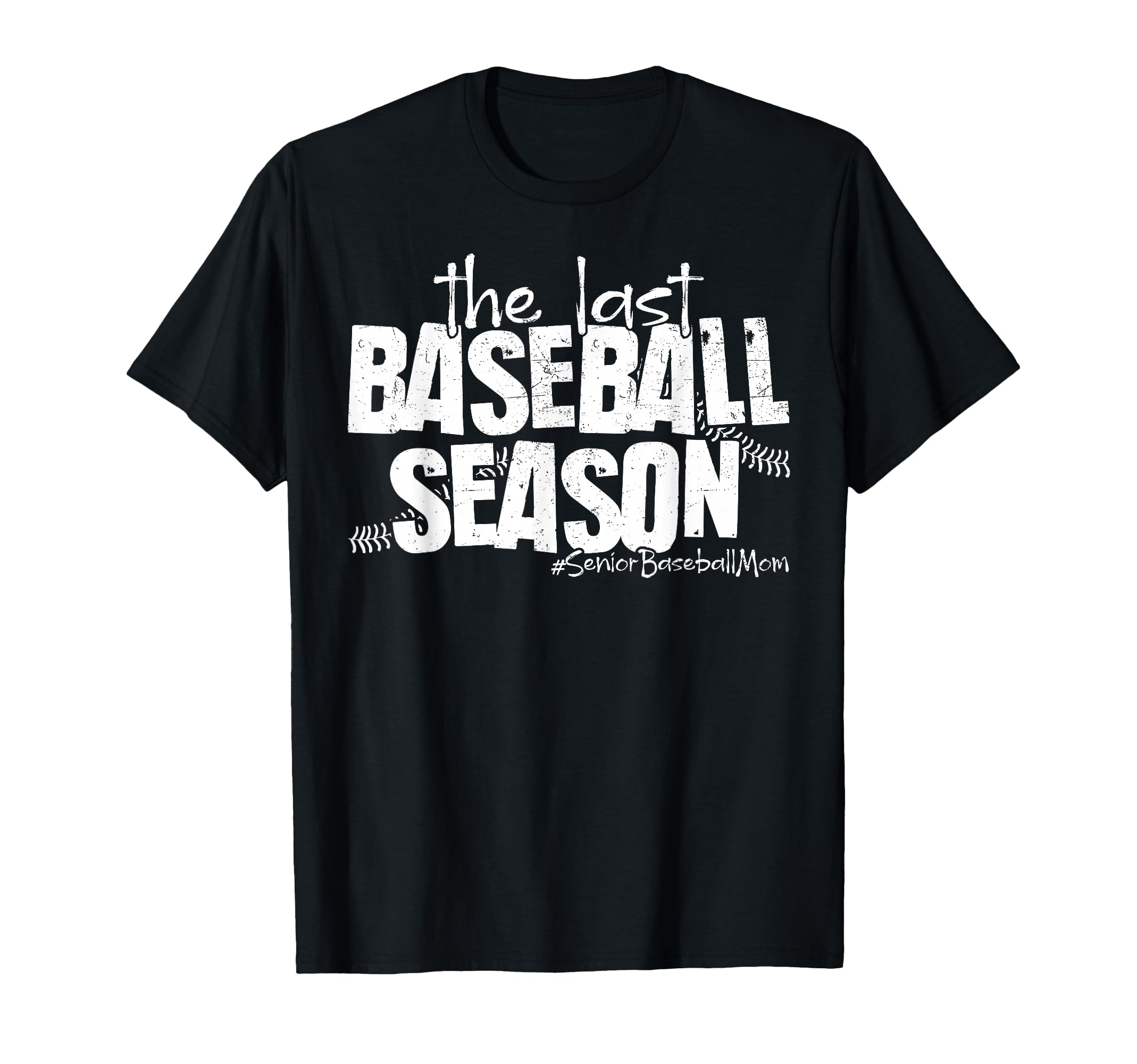 Last Baseball Season Senior T-Shirt - Aesthetic Graphic for Adults - T-Shirt, Sweatshirt, Hoodie