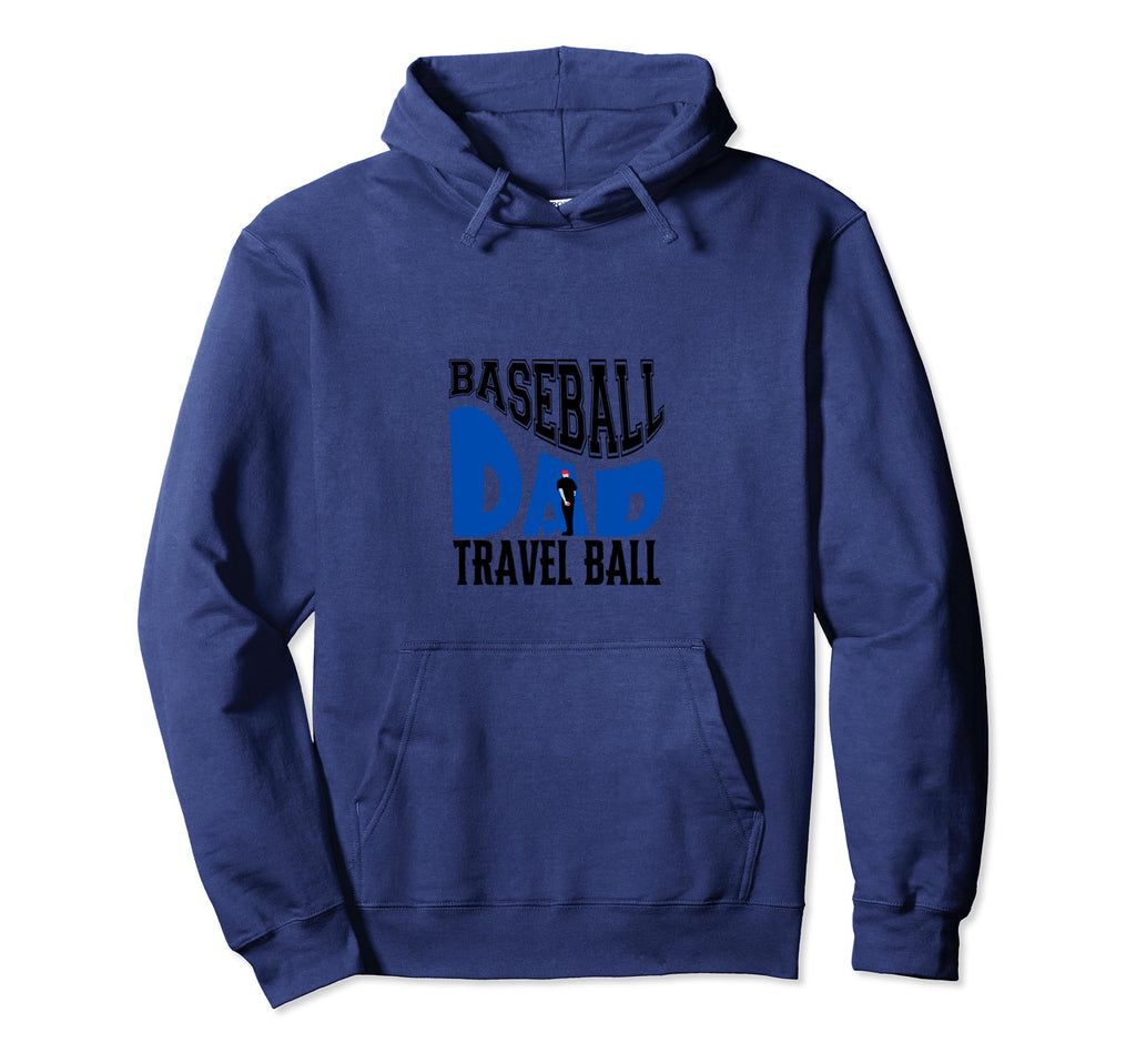 Funny Baseball Travel Ball Dad Hoodie - Casual Everyday Wear for Adults - T-Shirt, Sweatshirt, Hoodie