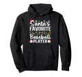 Santas Favorite Baseball Player Hoodie - Casual Everyday Wear for Adults - T-Shirt, Sweatshirt, Hoodie