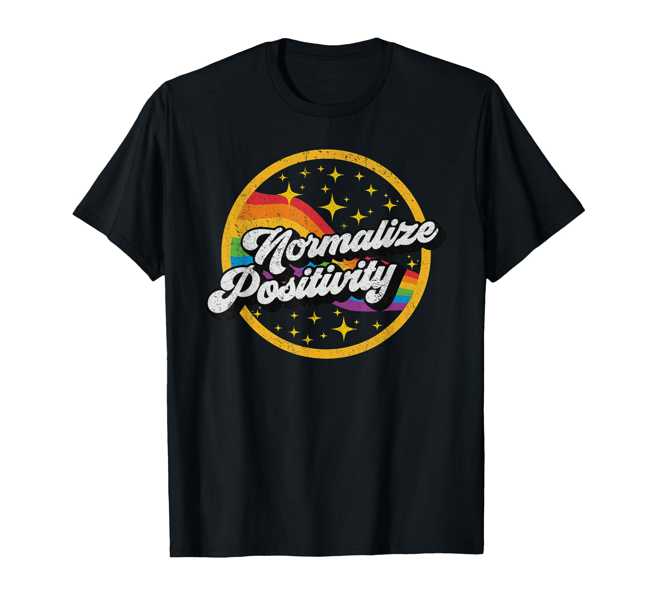 Normalize Positivity Rainbow Stars T-Shirt - Minimalist Print Unisex - T-Shirt, Sweatshirt, Hoodie