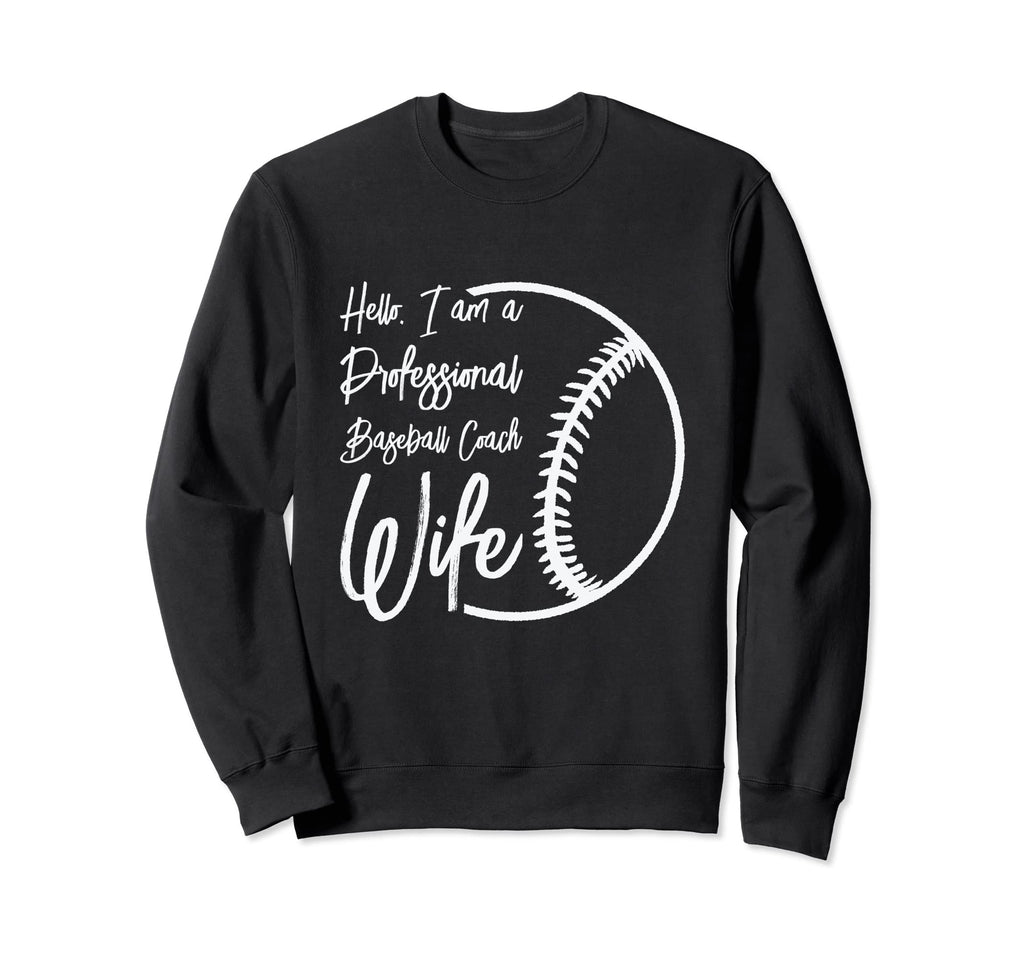 Baseball Coach Wife Professional Sweatshirt - Aesthetic Graphic Men Women - T-Shirt, Sweatshirt, Hoodie