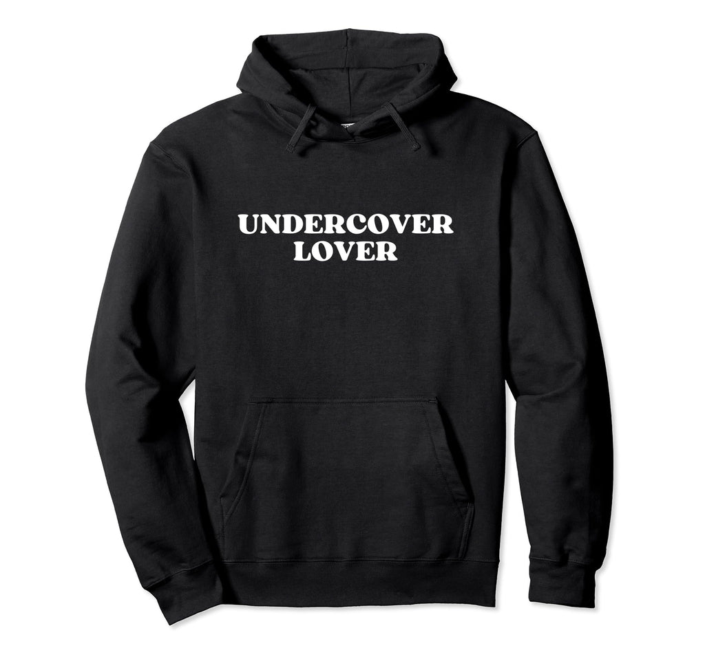 Undercover Lover Y2K Aesthetic Hoodie - Fun Novelty Design Men Women - T-Shirt, Sweatshirt, Hoodie