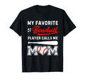 My Favorite Baseball Player Calls Me Mom T-Shirt - Custom Art Print Unisex - T-Shirt, Sweatshirt, Hoodie