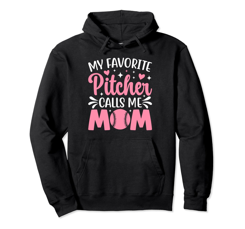 My Favorite Pitcher Calls Me Mom Hoodie - Unique Graphic for Adults - T-Shirt, Sweatshirt, Hoodie