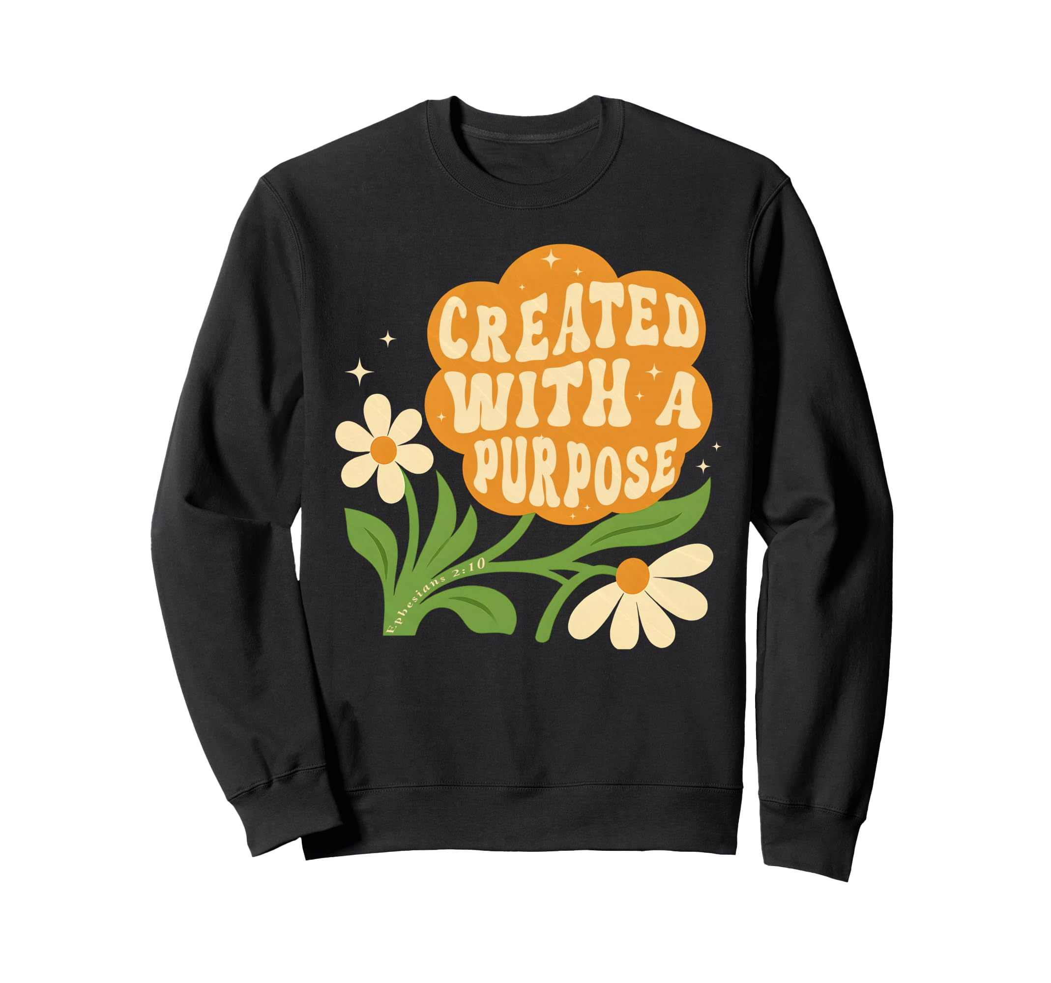 Created Purpose Ephesians 2 10 Sweatshirt - Fun Novelty Design for Adults - T-Shirt, Sweatshirt, Hoodie