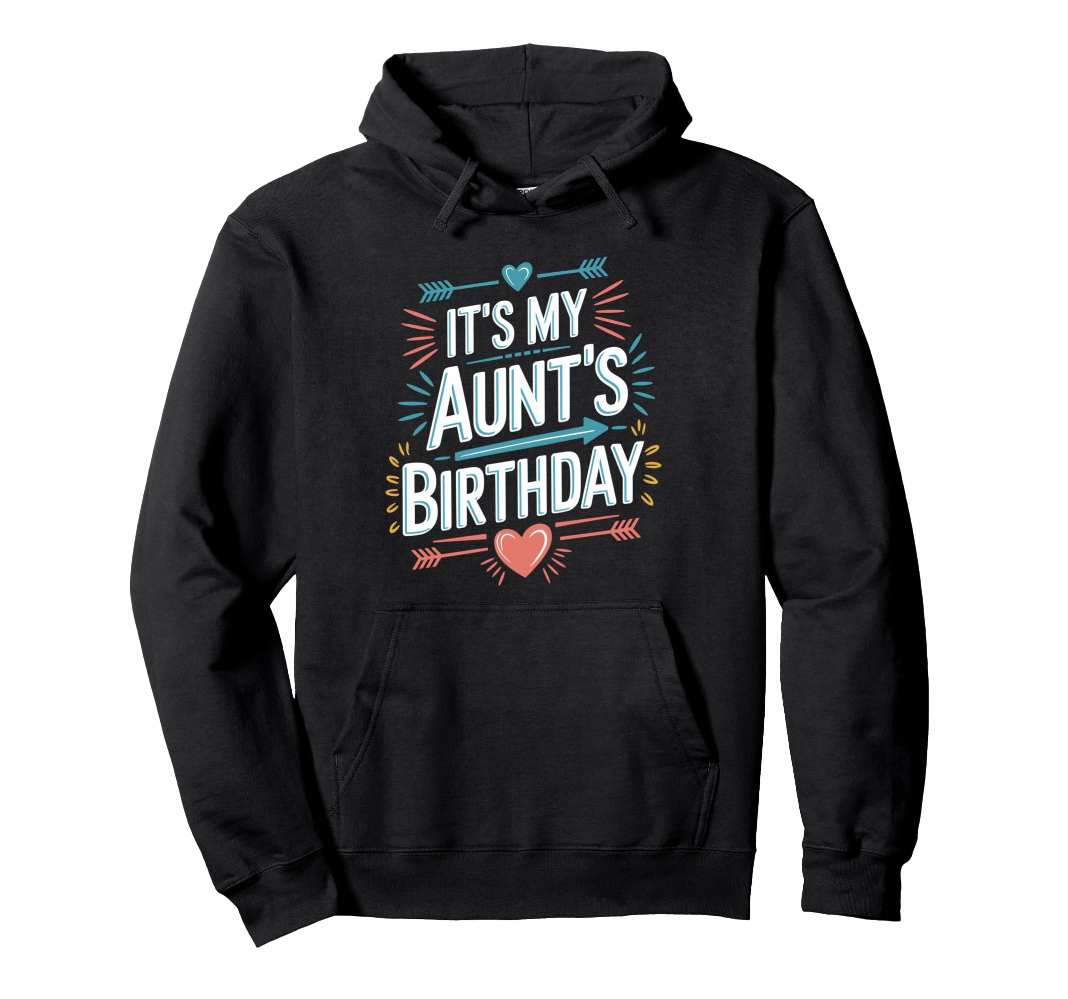 Its My Aunts Birthday Boho Nostalgia Hoodie - Graphic Print Unisex - T-Shirt, Sweatshirt, Hoodie