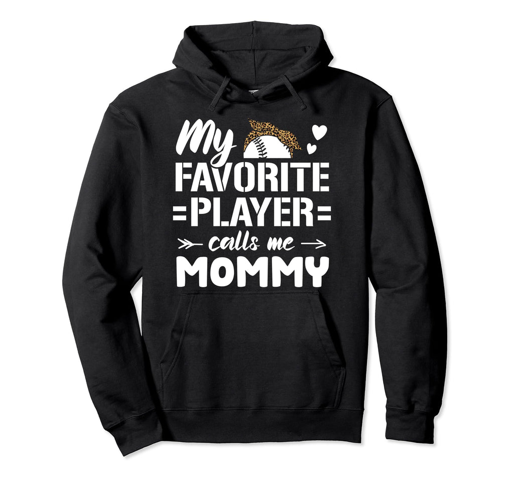 My Favorite Player Calls Me Mommy Proud Hoodie - Graphic Print for Adults - T-Shirt, Sweatshirt, Hoodie
