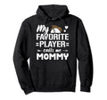 My Favorite Player Calls Me Mommy Proud Hoodie - Graphic Print for Adults - T-Shirt, Sweatshirt, Hoodie