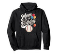 Funny Mom Birthday Baseball Birthday Hoodie - Custom Art Print Men Women - T-Shirt, Sweatshirt, Hoodie