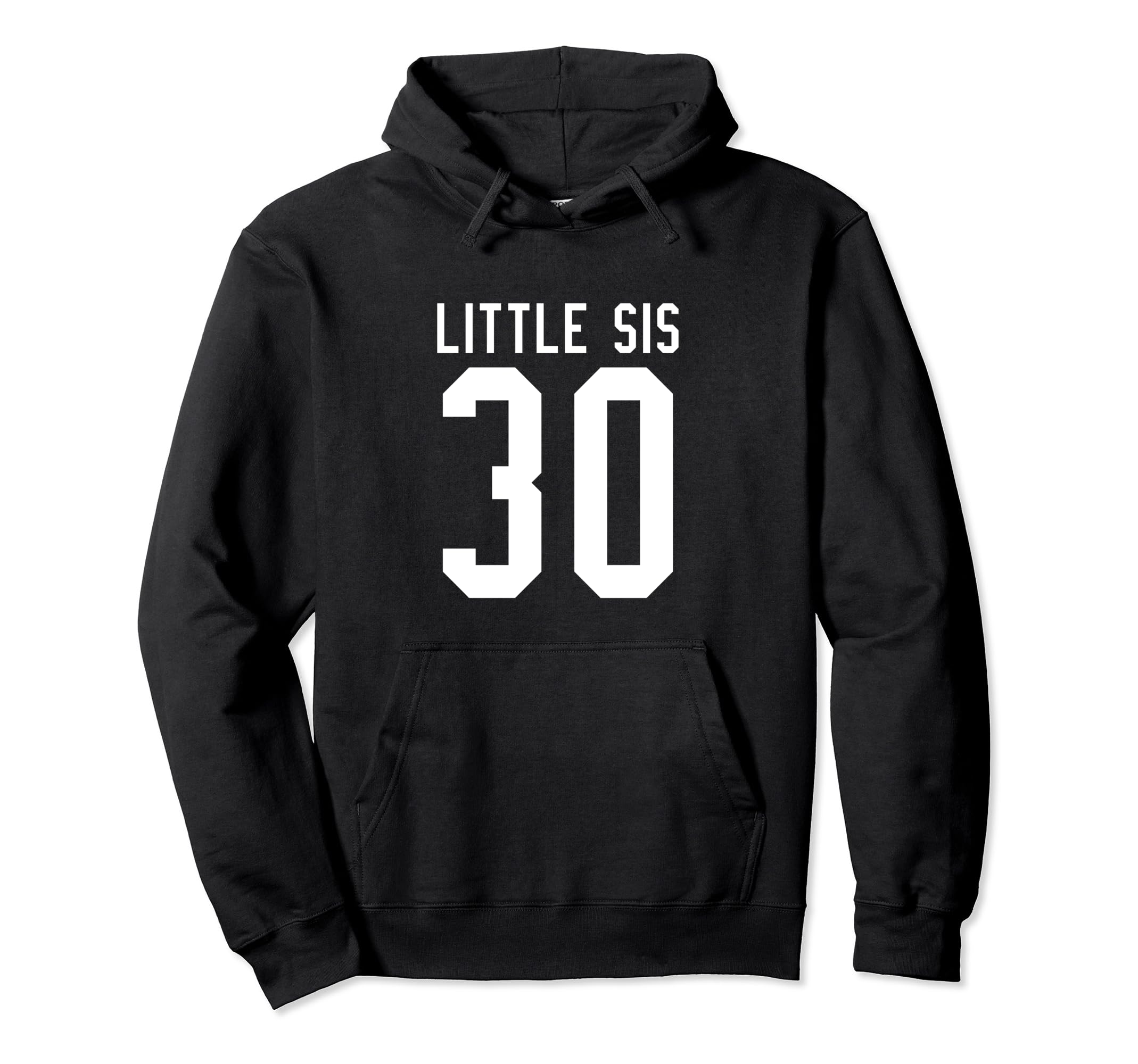 Number 30 Little Sis Biggest Fan Hoodie - Unique Graphic Men Women - T-Shirt, Sweatshirt, Hoodie