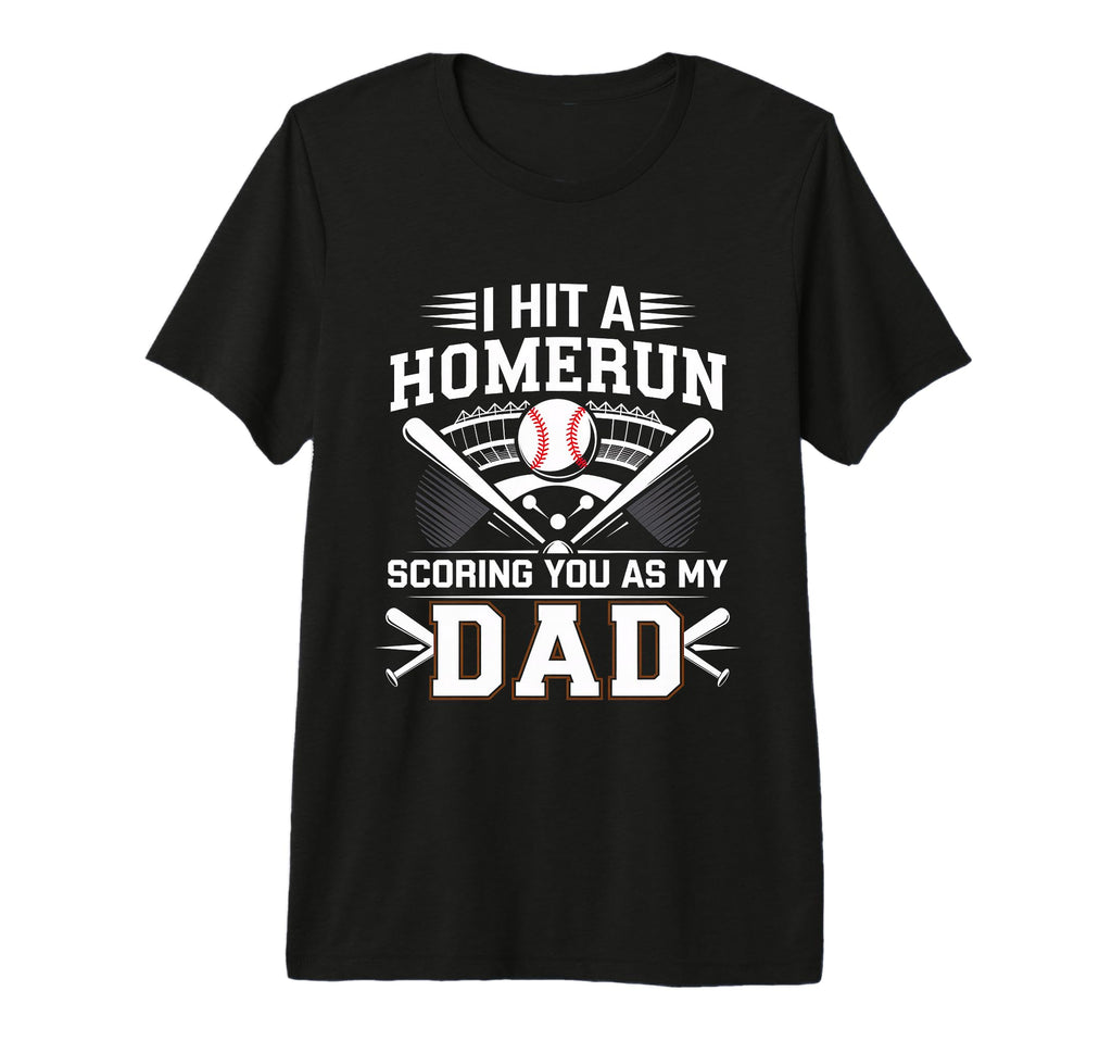 I Hit Homerun Scoring You As My Dad T-Shirt - Custom Art Print Unisex - T-Shirt, Sweatshirt, Hoodie