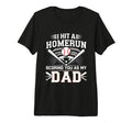 I Hit Homerun Scoring You As My Dad T-Shirt - Custom Art Print Unisex - T-Shirt, Sweatshirt, Hoodie