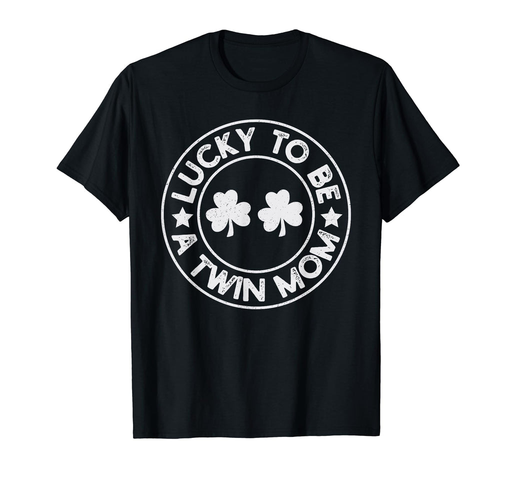 Lucky To Be Twin Mom St Patricks Day T-Shirt - Trendy Graphic Men Women - T-Shirt, Sweatshirt, Hoodie
