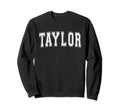 Taylor Tx Texas Usa Sports Varsity Sweatshirt - Trendy Graphic for Adults - T-Shirt, Sweatshirt, Hoodie