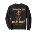 Raised Hip Hop Music Old School Sweatshirt - Aesthetic Graphic Men Women - T-Shirt, Sweatshirt, Hoodie