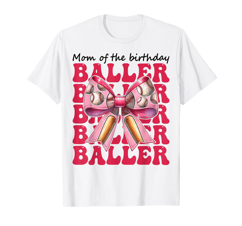 Mom Birthday Baller Baseball Mom Birthday T-Shirt - Graphic Print Men Women - T-Shirt, Sweatshirt, Hoodie