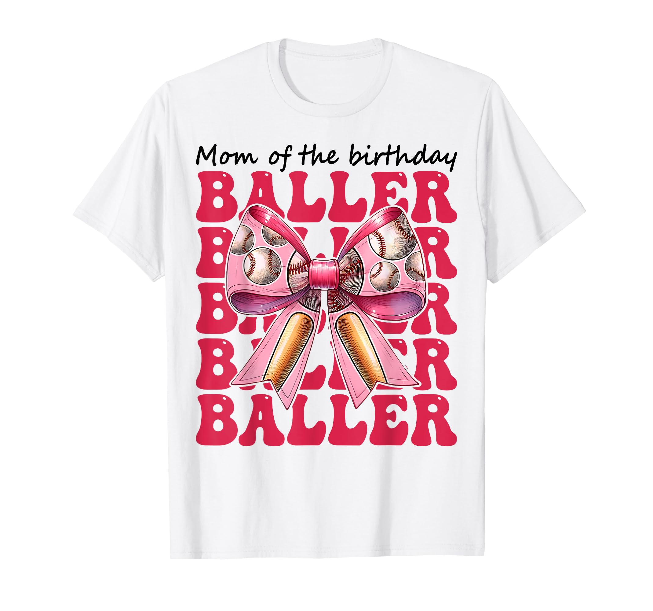 Mom Birthday Baller Baseball Mom Birthday T-Shirt - Graphic Print Men Women - T-Shirt, Sweatshirt, Hoodie