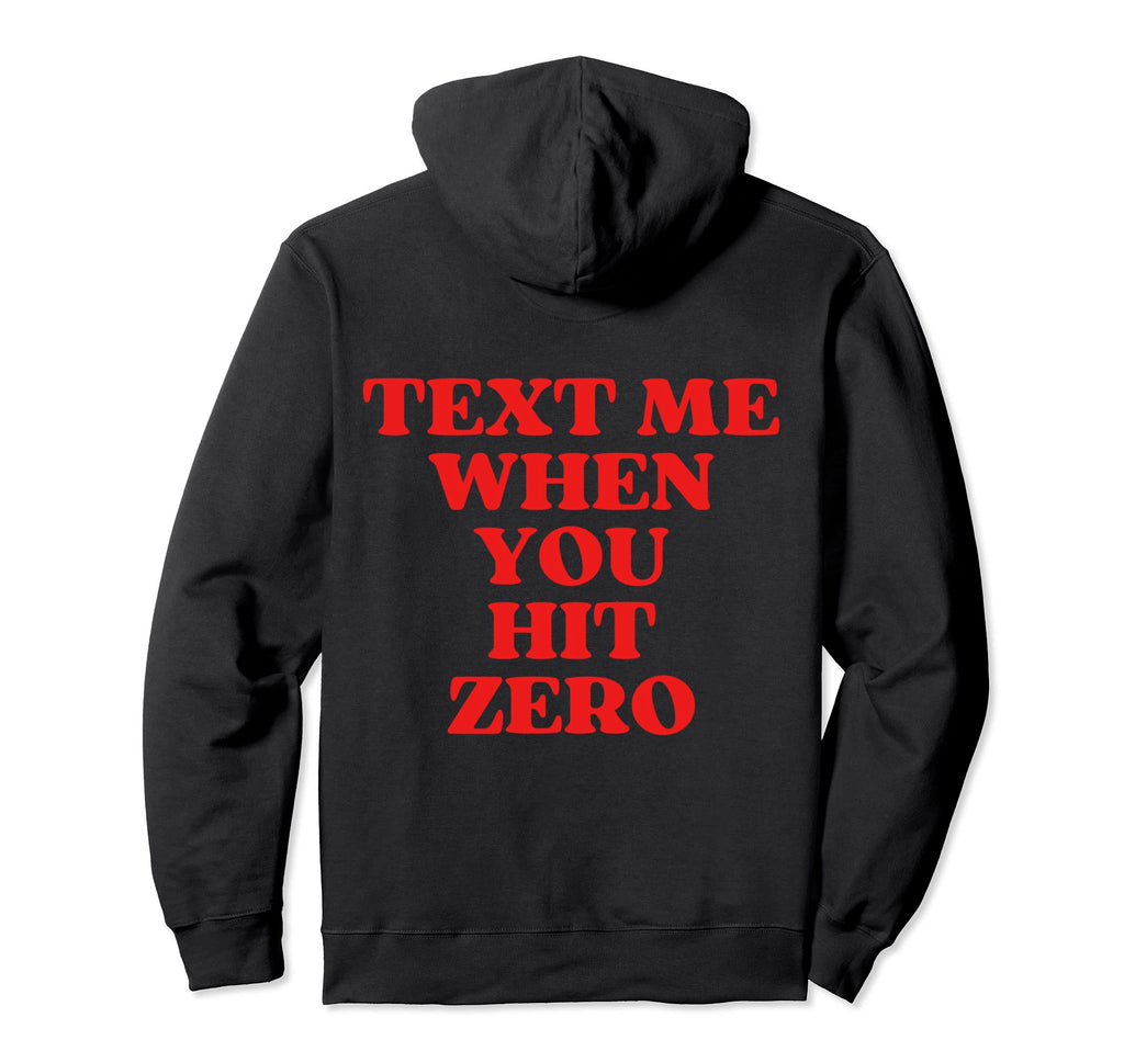 Text Me When You Hit Zero Aesthetic Y2K Hoodie - Fun Novelty Design Unisex - T-Shirt, Sweatshirt, Hoodie