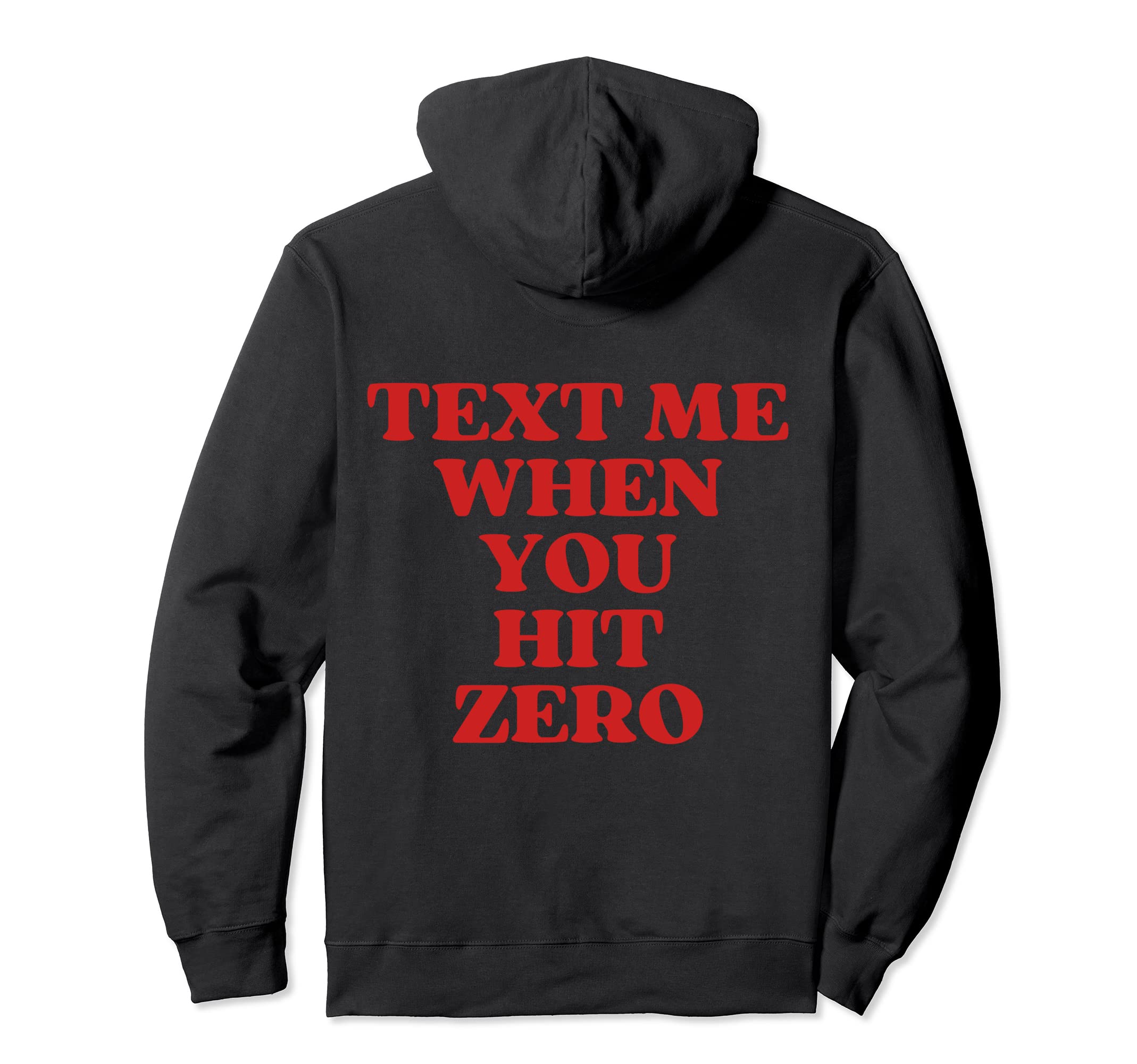 Text Me When You Hit Zero Aesthetic Y2K Hoodie - Fun Novelty Design Unisex - T-Shirt, Sweatshirt, Hoodie